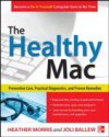 Healthy Mac: Preventive Care, Practical Diagnostics, and Proven Remedies