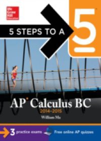 5 Steps to a 5 AP Calculus BC, 2014-2015 Edition