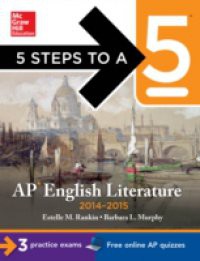 5 Steps to a 5 AP English Literature, 2014-2015 Edition