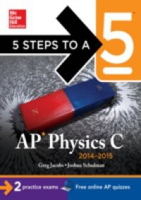 5 Steps to a 5 AP Physics C, 2014-2015 Edition