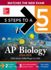 5 Steps to a 5 AP Biology, 2014-2015 Edition