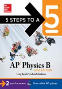 5 Steps to a 5 AP Physics B, 2014 Edition