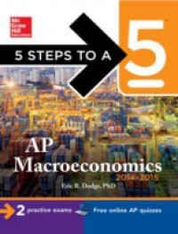 5 Steps to a 5 AP Macroeconomics, 2014-2015 Edition