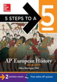 5 Steps to a 5 AP European History, 2014-2015 Edition