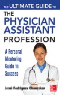 Ultimate Guide to the Physician Assistant Profession