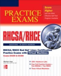 RHCSA/RHCE Red Hat Linux Certification Practice Exams with Virtual Machines (Exams EX200 & EX300)