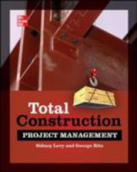 Total Construction Project Management, Second Edition
