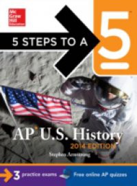 5 Steps to a 5 AP U.S. History, 2014 Edition