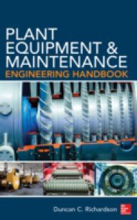 Plant Equipment & Maintenance Engineering Handbook