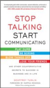 Stop Talking, Start Communicating: Counterintuitive Secrets to Success in Business and in Life, with a foreword by Martha Mendoza