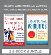 Dealing with Emotional Vampires Who Drain You in Life and at Work (EBOOK BUNDLE)