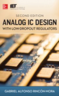 Analog IC Design with Low-Dropout Regulators, Second Edition