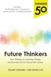 Thinkers 50: Future Thinkers: New Thinking on Leadership, Strategy and Innovation for the 21st Century