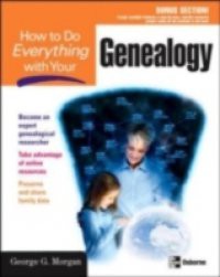 How to Do Everything with Your Genealogy