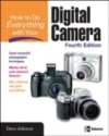 HOW TO DO EVERYTHING WITH YOUR DIGITAL CAMERA, 4/E