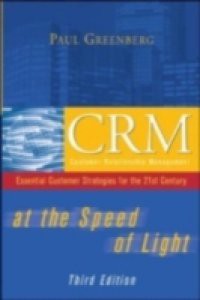 CRM at the Speed of Light, Third Edition: Essential Customer Strategies for the 21st Century