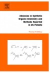 Advances in Synthetic Organic Chemistry and Methods Reported in US Patents