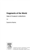 Fragments of the World: Uses of Museum Collections