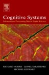 Cognitive Systems – Information Processing Meets Brain Science