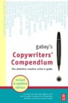 Gabay's Copywriters' Compendium: The Definitive Creative Writer's Guide