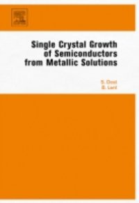 Single Crystal Growth of Semiconductors from Metallic Solutions