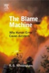 Blame Machine: Why Human Error Causes Accidents
