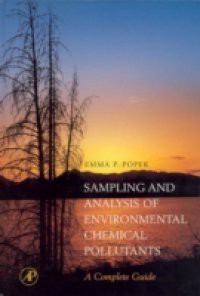 Sampling & Analysis of Environmental Chemical Pollutants. A Complete Guide