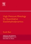 High Pressure Rheology for Quantitative Elastohydrodynamics