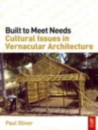 Built to Meet Needs: Cultural Issues in Vernacular Architecture