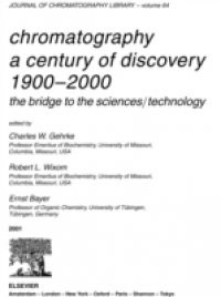 CHROMATOGRAPHY-A CENTURY OF DISCOVERY 1900-2000.THE BRIDGE TO THE SCIENCES/TECHNOLOGYJOURNAL OF CHROMATOGRAPHY LIBRARY VOLUME 64 (JCL)