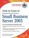 How to Cheat at Managing Windows Small Business Server 2003