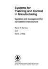 Systems for Planning and Control in Manufacturing