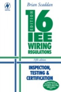 16th Edition IEE Wiring Regulations: Inspection, Testing & Certification