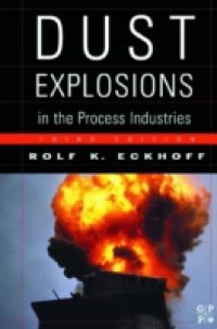 Dust Explosions in the Process Industries