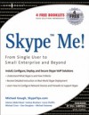 Skype Me! From Single User to Small Enterprise and Beyond