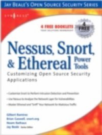 Nessus, Snort, & Ethereal Power Tools: Customizing Open Source Security Applications