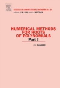 Numerical Methods for Roots of Polynomials – Part I