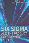 Six Sigma and the Product Development Cycle