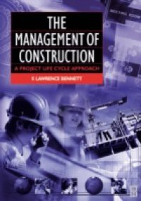 Management of Construction: A Project Lifecycle Approach