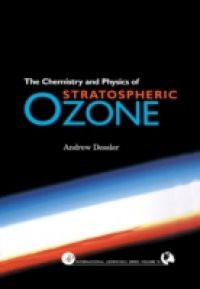 Chemistry and Physics of Stratospheric Ozone