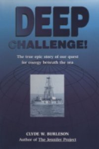 Deep Challenge: Our Quest for Energy Beneath the Sea