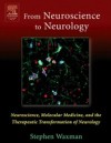 From NEUROSCIENCE To NEUROLOGY