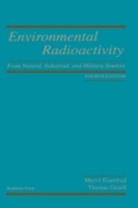 Environmental Radioactivity from Natural, Industrial & Military Sources