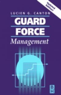 Guard Force Management, Updated Edition