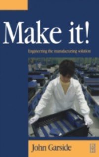 Make It! The Engineering Manufacturing Solution