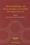 NANOTECHNOLOGY AND NANO-INTERFACE CONTROLLED ELECTRONIC DEVICES