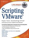 Scripting VMware Power Tools: Automating Virtual Infrastructure Administration