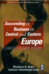 Succeeding in Business in Central and Eastern Europe