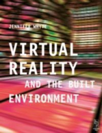 Virtual Reality and the Built Environment