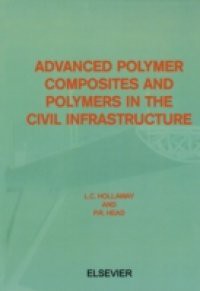 Advanced Polymer Composites and Polymers in the Civil Infrastructure